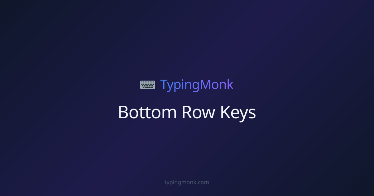 Bottom Row Keys — Typing Tutorial | TypingMonk